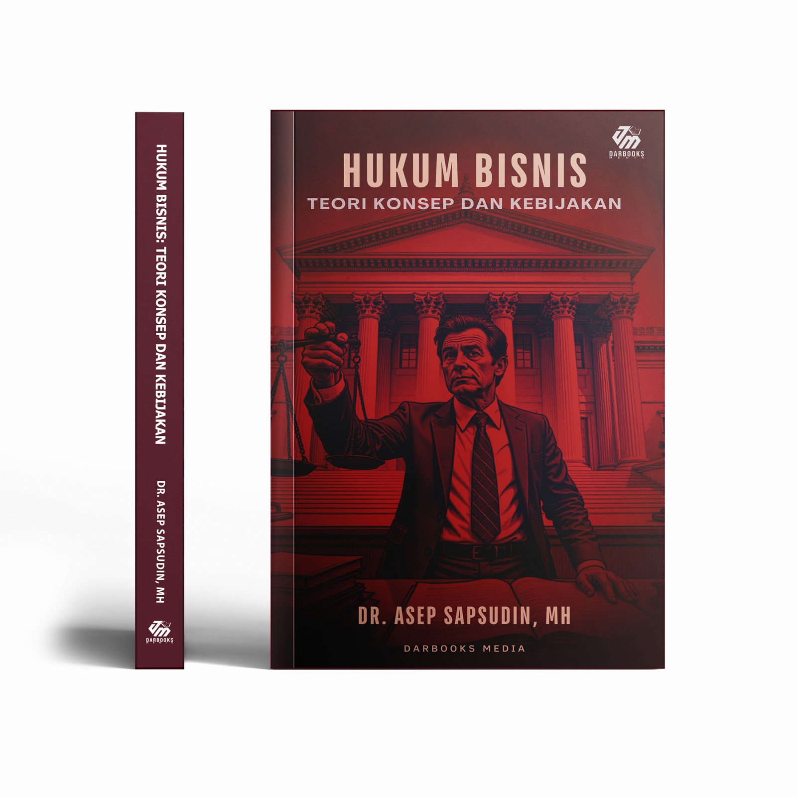 HUKUM BISNIS: Teori Konsep dan Kebijakan