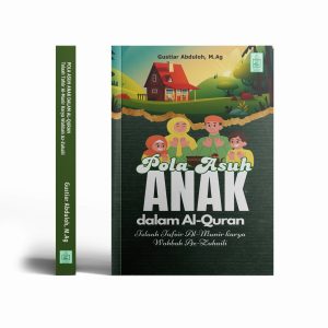 Pola Asuh Anak dalam Al-Qur’an: Telaah Tafsir Al-Munir karya Wahbah Az-Zuhaili