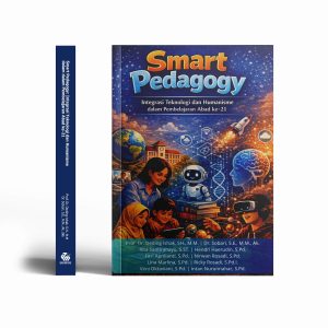 SMART PEDAGOGY: INTEGRASI TEKNOLOGI DAN HUMANISME DALAM PEMBELAJARAN ABAD KE-21