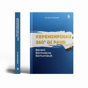 KEPEMIMPINAN 360° di  PAUD (Berani, Bermakna, Bertumbuh)